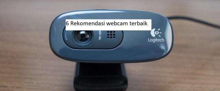 6 Rekomendasi Webcam terbaik